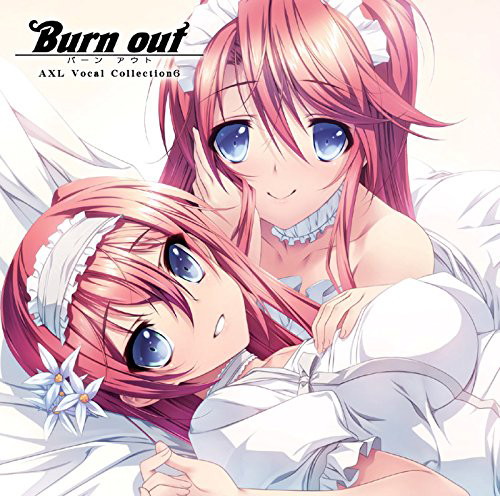 AXLボーカルソング集6『Burn out』