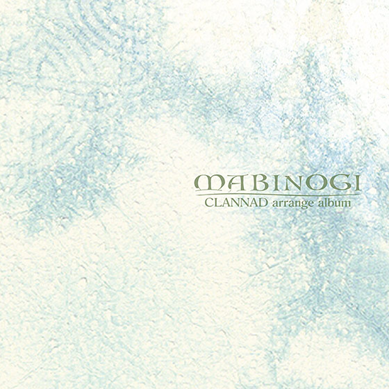 CLANNAD arrange album ’MABINOGI’