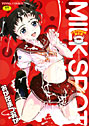MILK SPOT 限定版 （ドラマCD付）