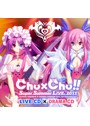 Chu×Chu Super Summer LIVE＋ドラマCD