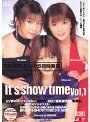 Its show time VOL.1