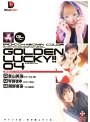 GOLDEN LUCKY！！ 04