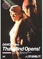 DANCE video That Mind Opens！